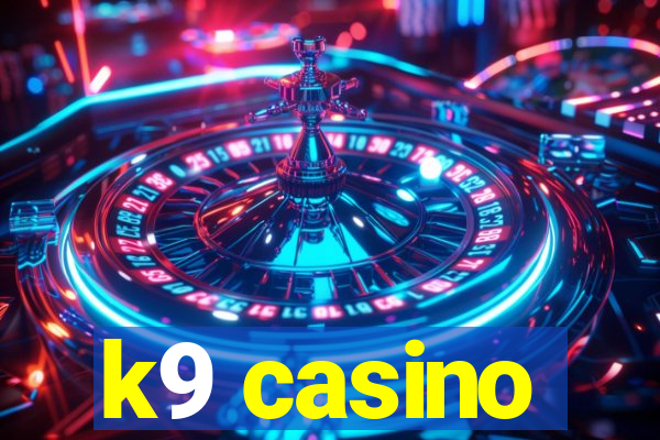 k9 casino